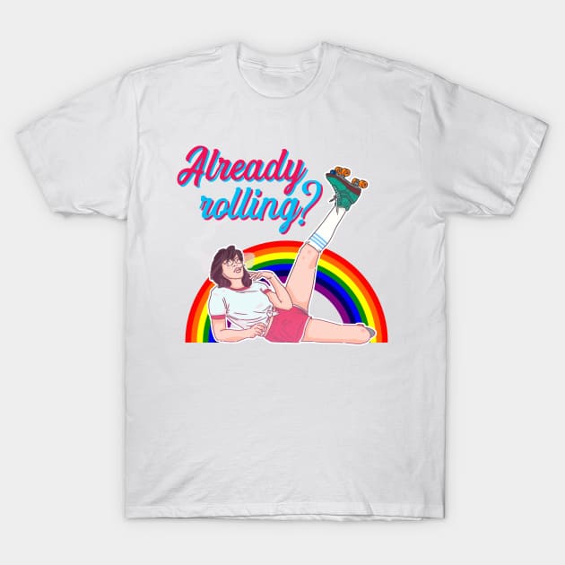 Already rolling? T-Shirt by BREAKINGcode